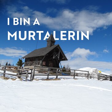 I bin a Murtalerin - Lorettokapelle
