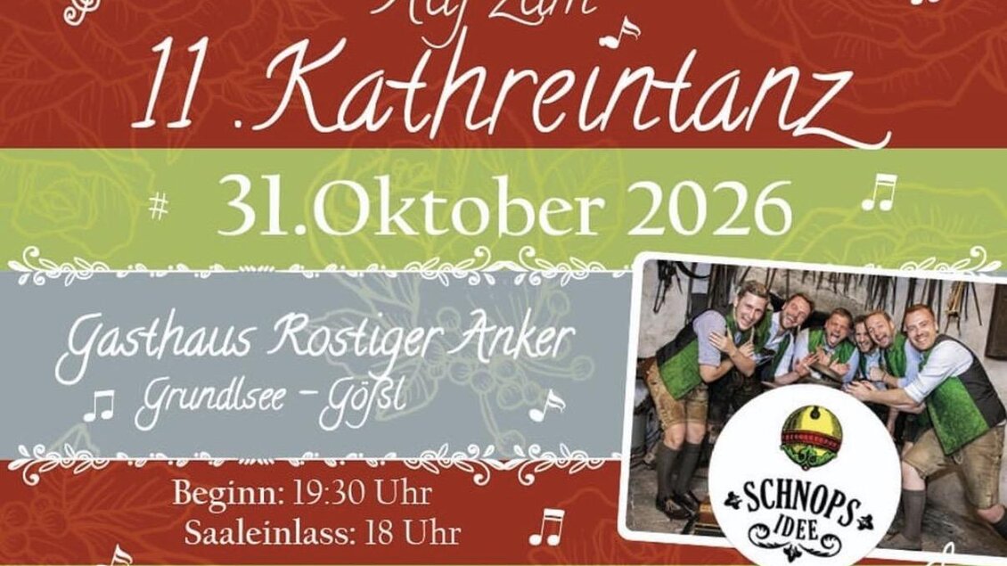Ein Plakat für den Kathreintanz am 31. Oktober 2026 im Gasthaus Rostiger Anker in Grundlsee. Es zeigt Informationen zu Beginn, Saaleinlass und einer Tombola. | © Kreuz Gaiswinkel Musikantenstammtisch