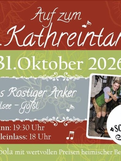 Ein Plakat für den Kathreintanz am 31. Oktober 2026 im Gasthaus Rostiger Anker in Grundlsee. Es zeigt Informationen zu Beginn, Saaleinlass und einer Tombola. | © Kreuz Gaiswinkel Musikantenstammtisch