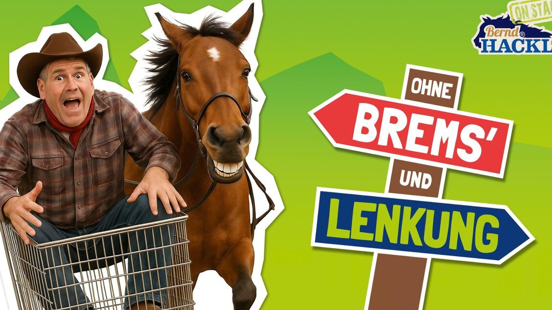 Auf dem Werbeplakat ist ein Komödiant, der in einem Einkaufswagen sitzt und überrascht schaut. Neben ihm steht ein Pferd das spöttisch seine Zähne zeigt, während ein Wegweiser mit der Aufschrift „OHNE BREMS' UND LENKUNG“ zu sehen ist.</p> | © Bernd Hackl