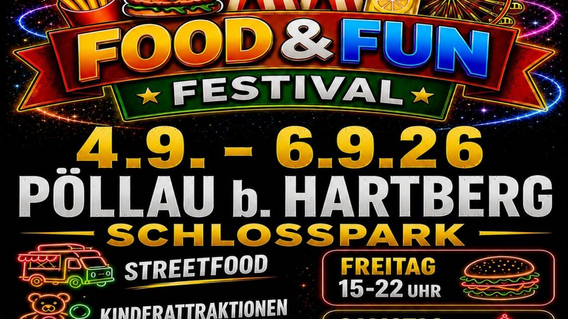 Ein lebhaftes Plakat für das Food & Fun Festival mit bunten Grafiken und Informationen zu Veranstaltungen. Das Festival findet vom 4. bis 6. September in Pöllau b. Hartberg statt und bietet Streetfood, Kinderattraktionen und tägliche Live-Shows. | © Food & Fun Festival
