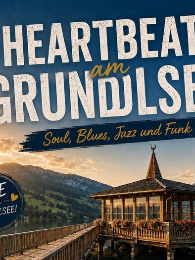 Ein Plakat für das Konzert Heartbeat am Grundlsee mit Soul, Blues, Jazz und Funk. Der Musikpavillon bei abendlichem Licht schmückt die Mitte des Bildes. | © Christian Wiesinger