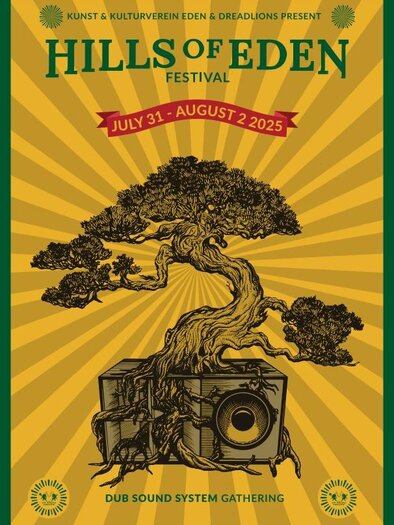 A festival poster for the "Hills of Eden" featuring a tree growing out of a speaker. The event takes place from July 31 to August 2, 2025. | © Kunst- und Kulturverein Eden & Dreadlions
