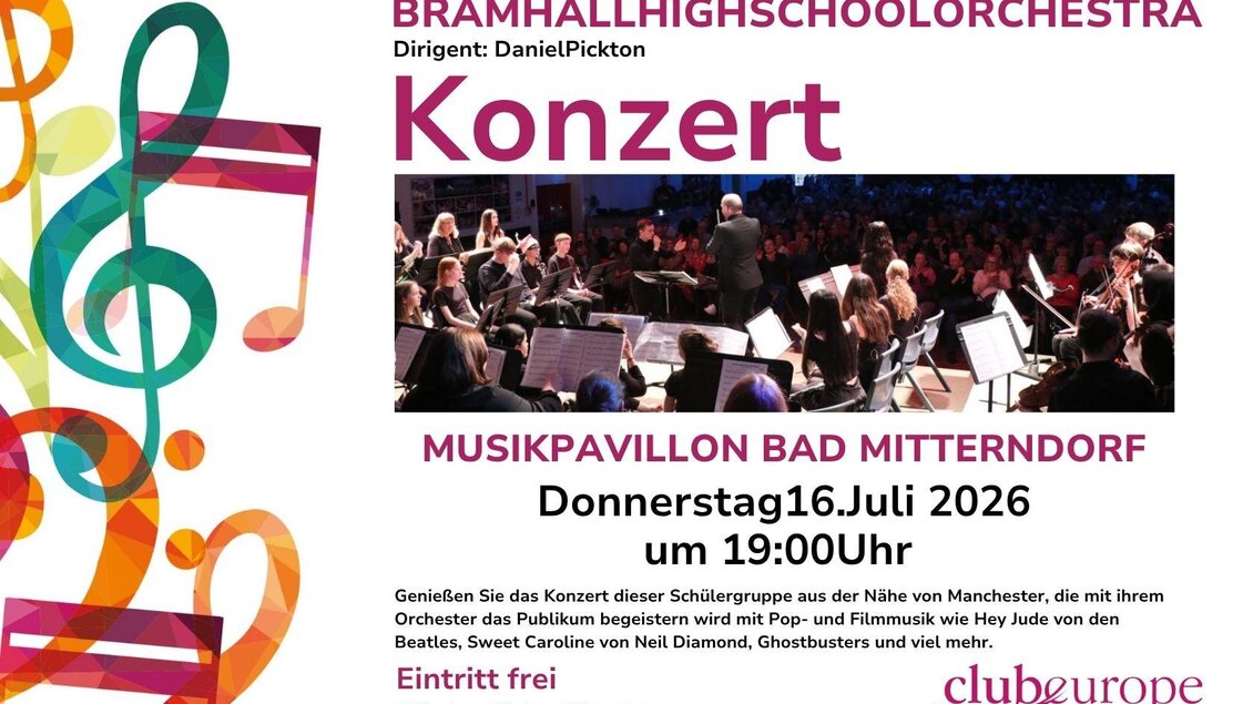 <p>Ein Konzertplakat der Bramhall High School aus der Nähe von Manchester, mit allen Informationen zu ihrer Veranstaltung, ist zu sehen. Sie Spielen am 16. Juli 2026 in Bad Mitterndorf im Musikpavillon bei freien Eintritt um 19:00 Uhr.</p> | © Club europe