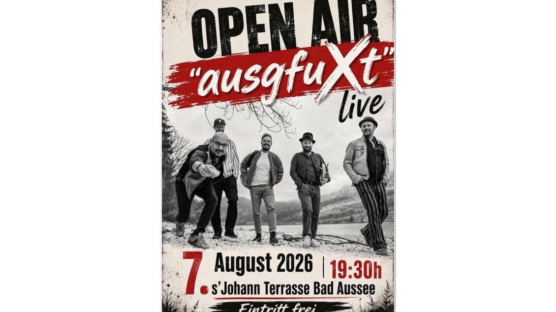 Das Plakat beschreibt das Open-Air-Konzert am Freitag, 7. August 2026 mit der Ausseer Band „ausgfuXt“ ab 19:30 Uhr auf der s'Johann Terrasse  | © s'Johann, Bad Aussee