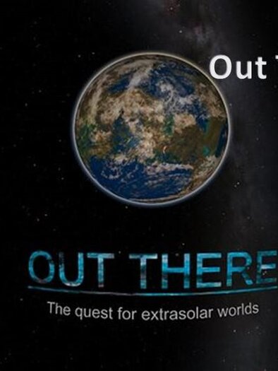 Ein Bild der Erde im Weltraum mit dem Titel "Out There". Es zeigt die Suche nach extrasolaren Welten. | © Sternenturm Judenburg