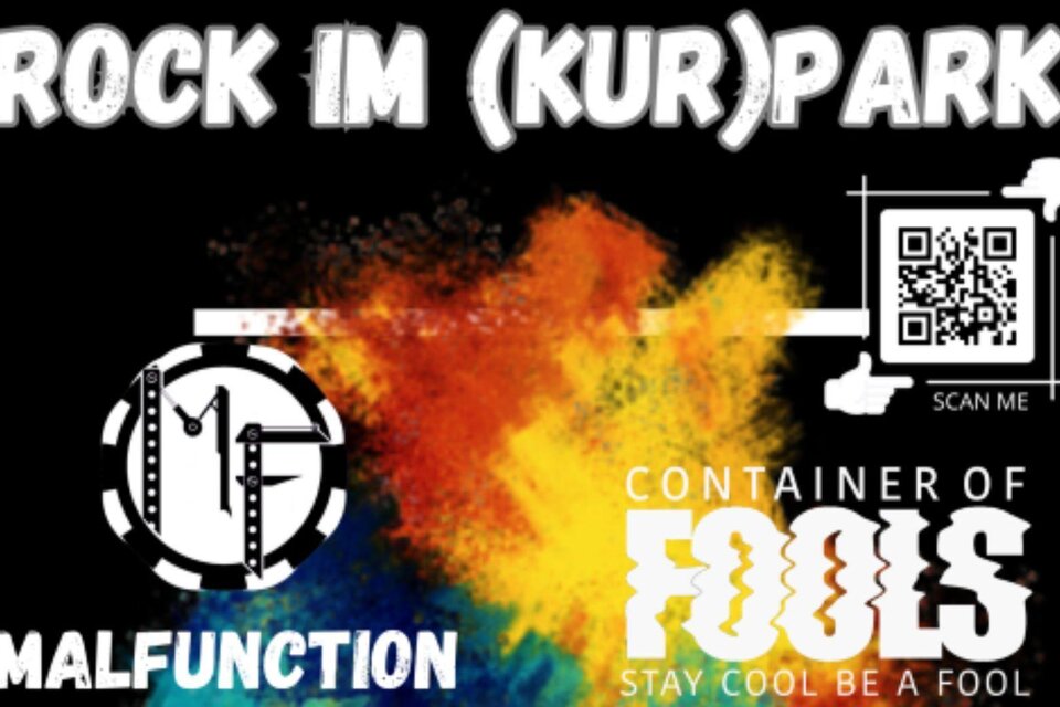 Ein buntes Plakat für ein Event namens "Rock im (Kur)Park". Es enthält die Wörter "Malfunction" und "Container of Fools" sowie einen QR-Code. | © Tobias Fleischhacker