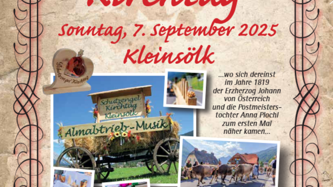 Ein Veranstaltungsplakat für den Schutzengel Kirchtag in Kleinsölk am 7. September 2025. Das Plakat zeigt Bilder von Musikern, traditionellen Wagen und festlichen Szenen. | © Schutzengel Kirchtag