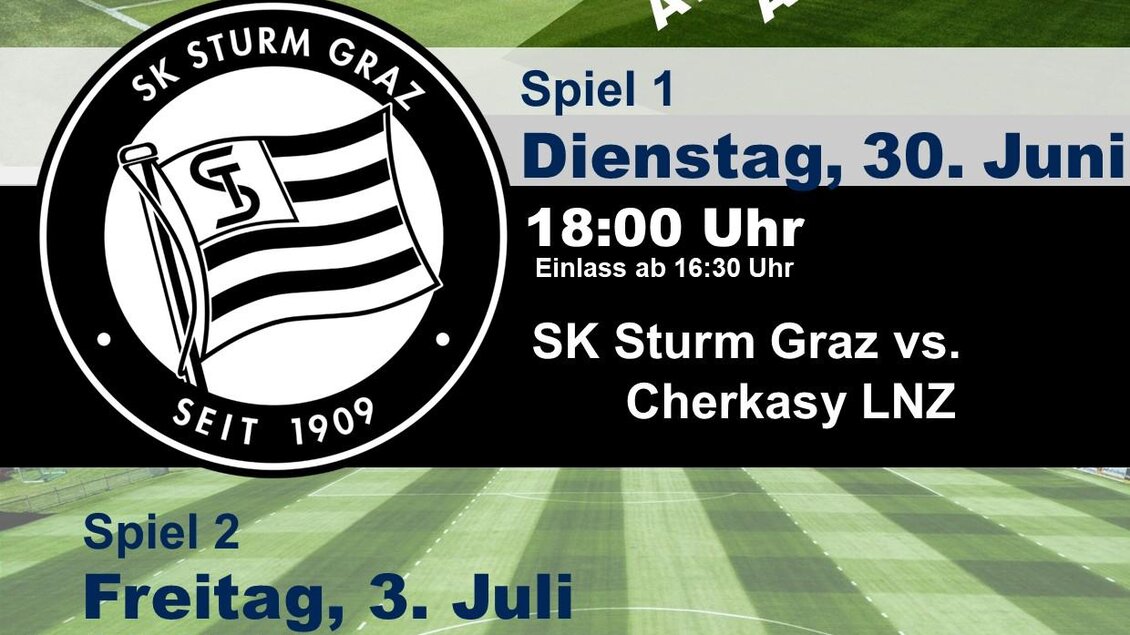 Ein Plakat zu internationalen Testspielen im Fußball. Es zeigt die Spiele von SK Sturm Graz gegen Cherkasy LNZ und FC Kosice mit Datum und Uhrzeit. | © ATV Irdning