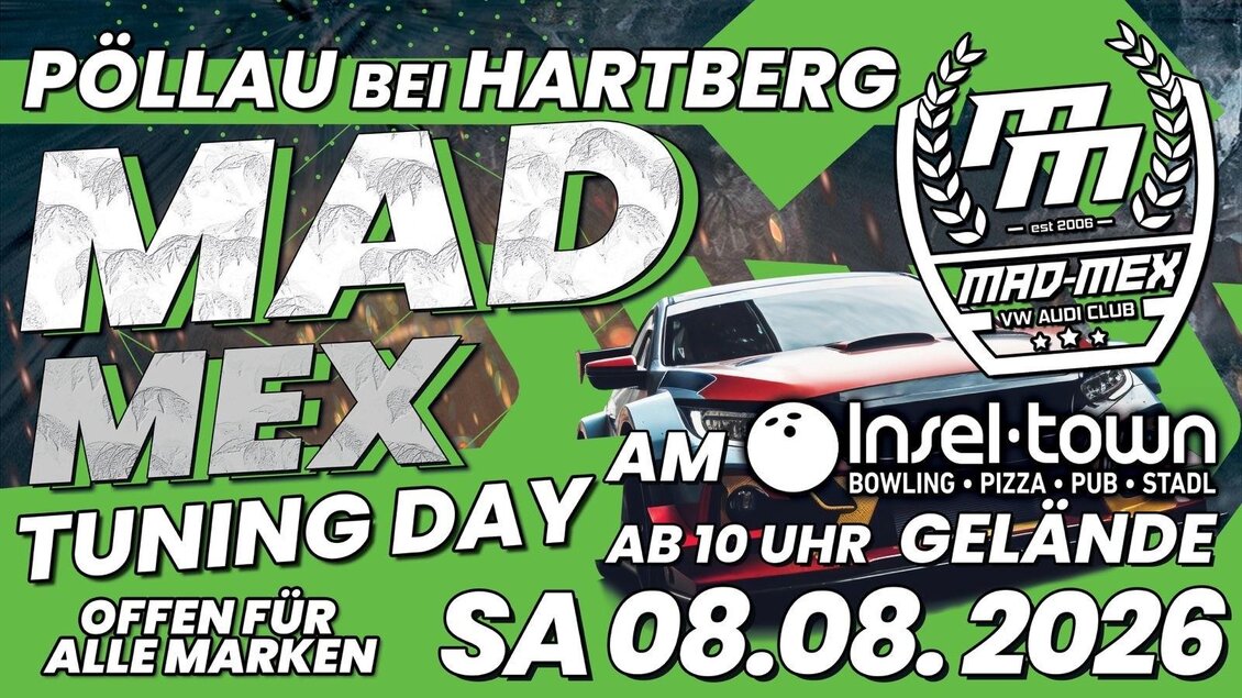 Ein Plakat für die MAD MEX Tuning-Veranstaltung in Pöllau bei Hartberg. Das Event findet am 09.08.2025 ab 10 Uhr statt und ist offen für alle Automarken. | ©  Insel town Heschl